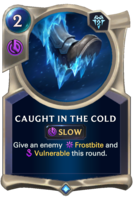 Caught in the Cold Card