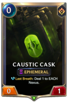 Caustic Cask Card