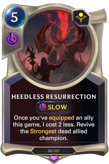 Heedless Resurrection :: Legends of Runeterra Card :: RuneterraFire