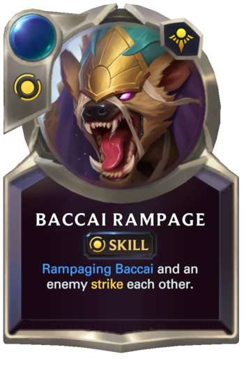 Skill: Baccai Rampage Card
