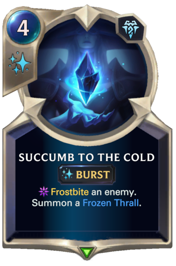 Succumb to the Cold Card
