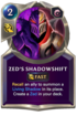 Zed's Shadowshift Card